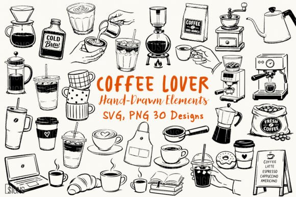 Coffee Lover SVG Bundle Hand Drawn PNG: 30 Essential Illustrations